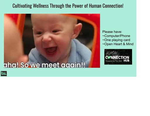 Cultivating Wellness Through the Power of Human Connection! Slides